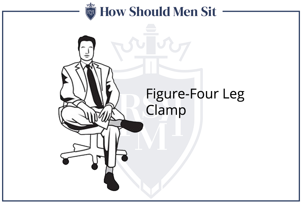 How Men Should Sit #6 Figure Four Leg Clamp